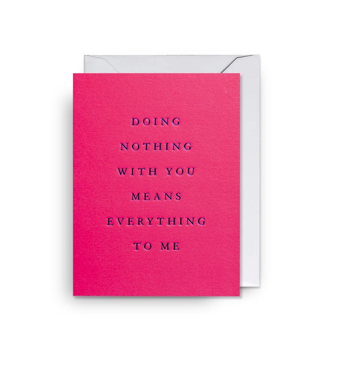 Doing Nothing with You Means Everything to Me Mini Card