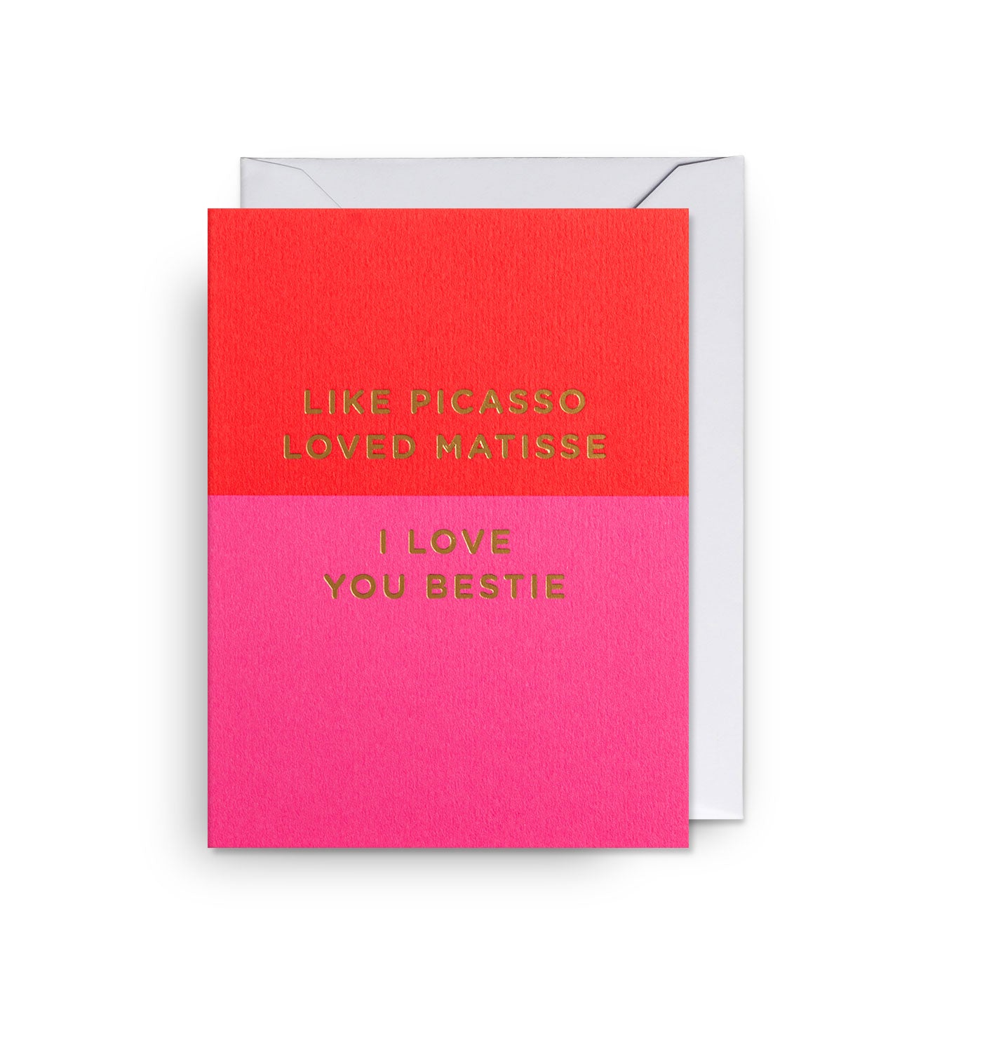 Like Picasso Loved Matisse, I Love You Bestie Mini Card