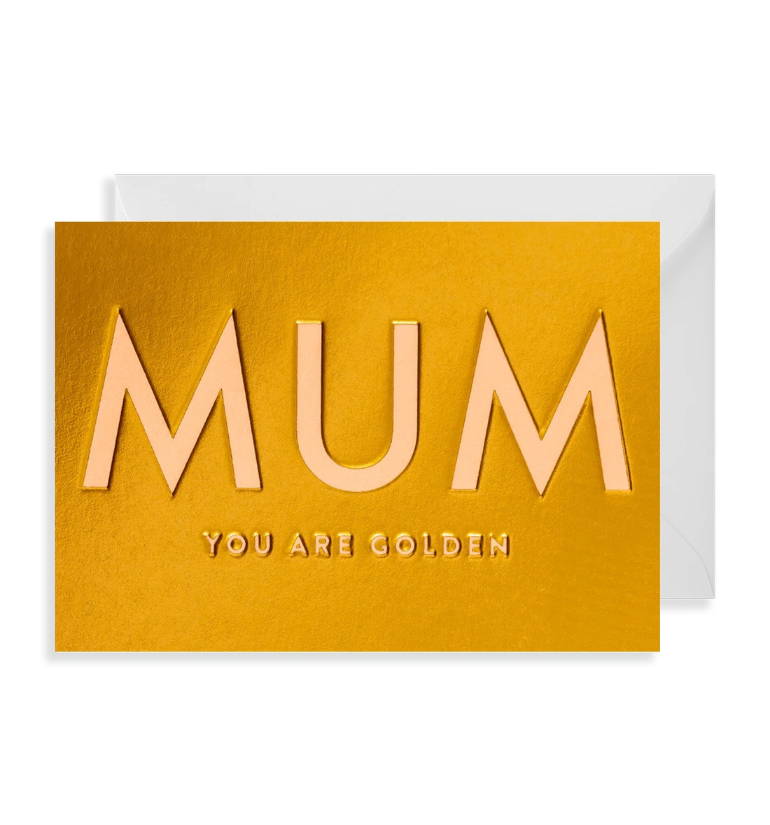 Mum You Are Golden Card